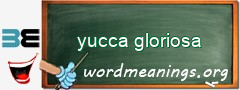 WordMeaning blackboard for yucca gloriosa